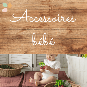 Accessoires bébé 0-24 mois